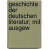 Geschichte der deutschen Literatur; mit ausgew door Kurz