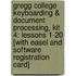Gregg College Keyboarding & Document Processing, Kit 4: Lessons 1-20 [With Easel And Software Registration Card]