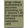 Gregg College Keyboarding & Document Processing, Kit 4: Lessons 1-20 [With Easel And Software Registration Card] door Scot Ober