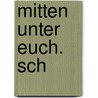 Mitten unter euch. Sch door Andreas Baur