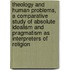 Theology and Human Problems, a Comparative Study of Absolute Idealism and Pragmatism as Interpreters of Religion