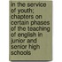 in the Service of Youth; Chapters on Certain Phases of the Teaching of English in Junior and Senior High Schools