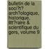 Bulletin De La Soci�T� Arch�Ologique, Historique, Litt�Raire & Scientifique Du Gers, Volume 9