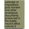 Calendar of Inquisitions Post Mortem and Other Analogous Documents Preserved in the Public Record Office Volume 2 door J. L. Kirby