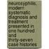 Neurosyphilis, Modern Systematic Diagnosis and Treatment Presented in One Hundred and Thirty-Seven Case Histories