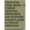 Obstructive Sleep Apnea - A Medical Dictionary, Bibliography, And Annotated Research Guide To Internet References by Icon Health Publications