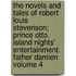 The Novels and Tales of Robert Louis Stevenson; Prince Otto. Island Nights' Entertainment. Father Damien Volume 4