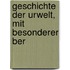 Geschichte der Urwelt, mit besonderer Ber