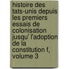 Histoire Des Tats-Unis Depuis Les Premiers Essais de Colonisation Jusqu' L'Adoption de La Constitution F, Volume 3 door Edouard Laboulaye