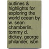 Outlines & Highlights For Exploring The World Ocean By W. Sean Chamberlin, Tommy D. Dickey, George Philander, Isbn by Cram101 Textbook Reviews