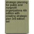 Strategic Planning for Public and Nonprofit Organizations 4th Edition with Creating Strategic Plan 3rd Edition Set