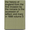 The History of England from the First Invasion by the Romans to the Accession of William and Mary in 1688 Volume 5 door John Lingard
