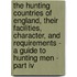 The Hunting Countries Of England, Their Facilities, Character, And Requirements - A Guide To Hunting Men - Part Iv