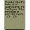 The Pipe Roll of the Bishopric of Winchester for the Fourth Year of the Pontificate of Peter Des Roches, 1208-1209 door Catholic Church. Diocese of W (England)