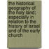 the Historical Geography of the Holy Land; Especially in Relation to the History of Israel and of the Early Church