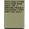 Commentary Upon the Maya-Tzental Perez Codex, with a Concluding Note Upon the Linguistic Problem of the Maya Glyphs by William Gates