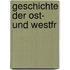 Geschichte der ost- und westfr