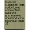 Les Tables Eugubines: Texte, Traduction Et Commentaire, Avec Une Grammaire Et Une Introduction Historique, Issue 26 door Michel Breal