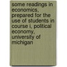 Some Readings in Economics, Prepared for the Use of Students in Course I, Political Economy, University of Michigan door Taylor F. M. (Fred Manville) 1855-1932