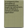 A Compend of the Principles of Homoeopathy as Taught by Hahnemann, and Verified by a Century of Clinical Application by U.S. Government