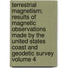 Terrestrial Magnetism; Results of Magnetic Observations Made by the United States Coast and Geodetic Survey Volume 4 door Robert Lee Faris