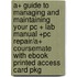 A+ Guide To Managing And Maintaining Your Pc + Lab Manual +pc Repair/a+ Coursemate With Ebook Printed Access Card Pkg