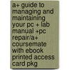 A+ Guide To Managing And Maintaining Your Pc + Lab Manual +pc Repair/a+ Coursemate With Ebook Printed Access Card Pkg door Virginia Andrews