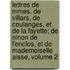 Lettres De Mmes. De Villars, De Coulanges, Et De La Fayette; De Ninon De L'Enclos, Et De Mademoiselle Aisse, Volume 2