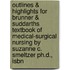 Outlines & Highlights For Brunner & Suddarths Textbook Of Medical-Surgical Nursing By Suzanne C. Smeltzer Ph.D., Isbn