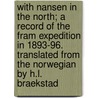 With Nansen In The North; A Record Of The Fram Expedition In 1893-96. Translated From The Norwegian By H.L. Braekstad by Hjalmar Johansen