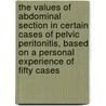 the Values of Abdominal Section in Certain Cases of Pelvic Peritonitis, Based on a Personal Experience of Fifty Cases by Charles James Cullingworth