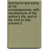 Lord Byron and Some of His Contemporaries; With Recollections of the Author's Life, and of His Visit to Italy Volume 2 by Leigh Hunt
