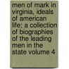 Men of Mark in Virginia, Ideals of American Life; A Collection of Biographies of the Leading Men in the State Volume 4 door Lyon Gardiner Tyler