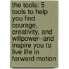 The Tools: 5 Tools to Help You Find Courage, Creativity, and Willpower--And Inspire You to Live Life in Forward Motion door Phil Stutz