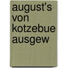 August's von Kotzebue ausgew door August "Von" Kotzebue