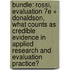 Bundle: Rossi, Evaluation 7e + Donaldson, What Counts as Credible Evidence in Applied Research and Evaluation Practice?