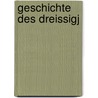 Geschichte des Dreissigj by Anton�N. Gindely