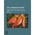 Japanese Nation; Its Land, Its People, And Its Life, With Special Consideration To Its Relations With The United States