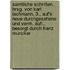 Samtliche Schriften. Hrsg. Von Karl Lachmann. 3., Auf's Neue Durchgesehene Und Verm. Aufl., Besorgt Durch Franz Muncker