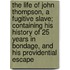The Life Of John Thompson, A Fugitive Slave; Containing His History Of 25 Years In Bondage, And His Providential Escape