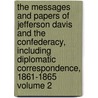 The Messages and Papers of Jefferson Davis and the Confederacy, Including Diplomatic Correspondence, 1861-1865 Volume 2 door James D. Richardson