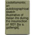 Castellamonte; An Autobiographical Sketch Illustrative Of Italian Life During The Insurrection Of 1831 [By A. Gallenga].