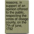 Reasons, in Support of an Opinion Offered to the Public, Respecting the Votes of Otsego County, on the 7th of June, 1792