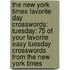 The New York Times Favorite Day Crosswords: Tuesday: 75 Of Your Favorite Easy Tuesday Crosswords From The New York Times