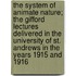The System Of Animate Nature; The Gifford Lectures Delivered In The University Of St. Andrews In The Years 1915 And 1916