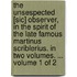 The Unsespected [Sic] Observer, in the Spirit of the Late Famous Martinus Scriblerius. in Two Volumes. ... Volume 1 of 2