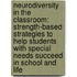 Neurodiversity in the Classroom: Strength-Based Strategies to Help Students with Special Needs Succeed in School and Life