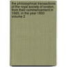 The Philosophical Transactions of the Royal Society of London, from Their Commencement in 1665, in the Year 1800 Volume 2 door George Shaw