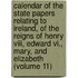Calendar Of The State Papers Relating To Ireland, Of The Reigns Of Henry Viii, Edward Vi., Mary, And Elizabeth (Volume 11)