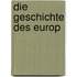 Die Geschichte des europ